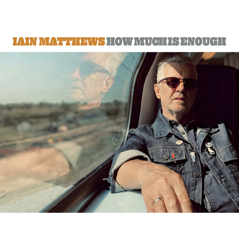 Iain Matthews - How Much Is Enough