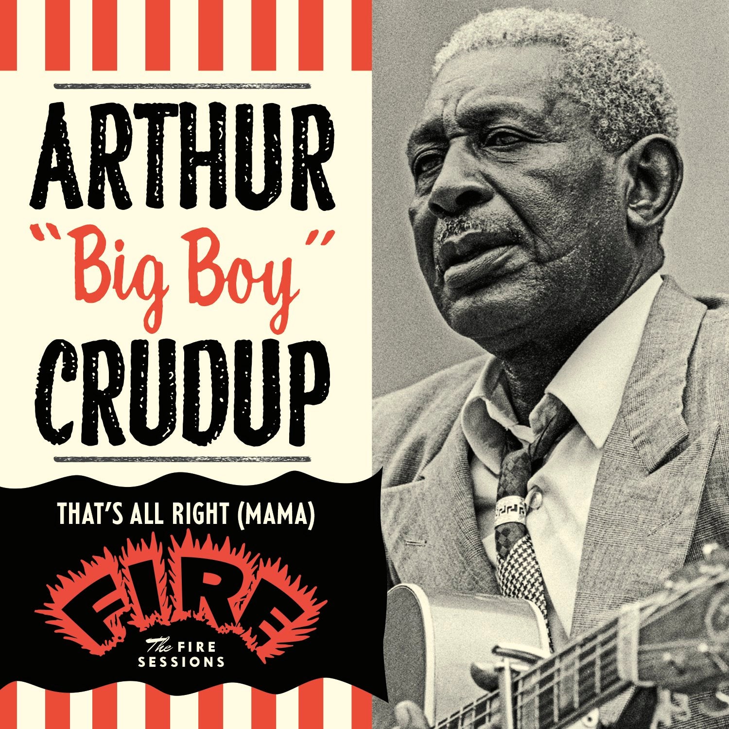 Arthur "Big Boy" Crudup - That's All Right (Mama): The Fire Sessions