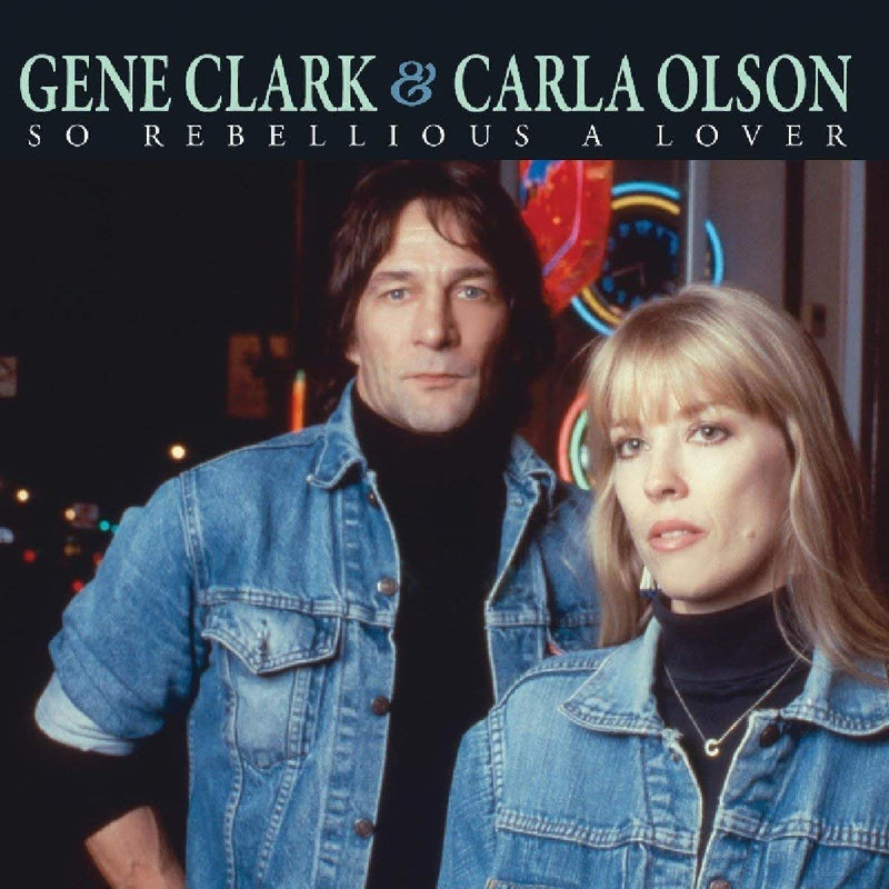 Gene Clark & Carla Olson - So Rebellious A Lover